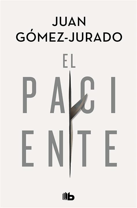 El Paciente libro novela de Juan Gómez Jurado Sinopsis