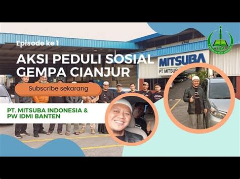 Aksi Peduli Sosial Gempa Cianjur I PT Mitsuba Indonesia Dan PW IDMI