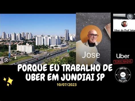 Porque Eu Trabalho De Uber Em Jundia Youtube