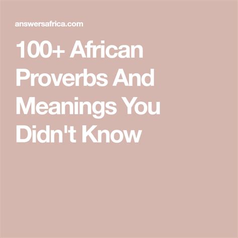 100 African Proverbs And Meanings You Didn T Know African Proverb