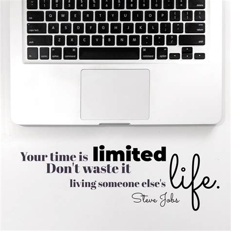 STORY TEMPLATE: Your time is limited Don't waste it life. living someone else's Steve Jobs ...