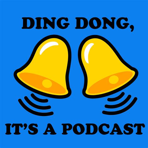 Ding Dong Its A Saturday Ding Dong Its A Podcast