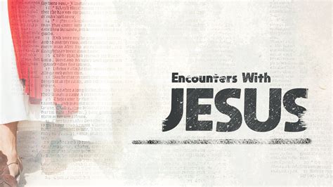 Encounters with Jesus | ST. LUKE'S LUTHERAN CHURCH & SCHOOL