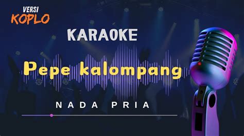 Pepe Kalompang Karaoke Viral Tiktok Iqbal Ganiez Versi Koplo