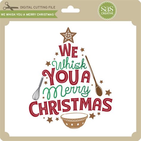 We Whisk You a Merry Christmas - Lori Whitlock's SVG Shop