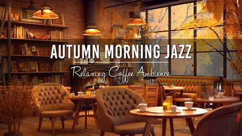 Autumn Morning Jazz 🍂 Happy Bossa Nova Music At Cozy Coffee Shop