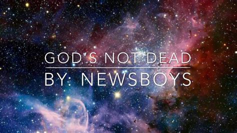 Gods Not Dead Lyrics By Newsboys Youtube Music