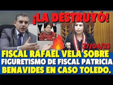 Fiscal Rafael Vela Destruy A Patricia Benavides Por Figureti Y No