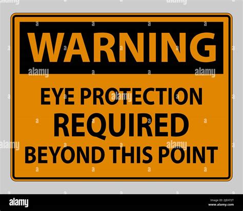 Warning Sign Eye Protection Required Beyond This Point On White