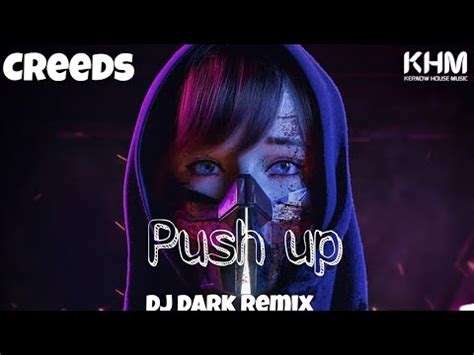 Creeds Push Up DJ Dark Remix YouTube