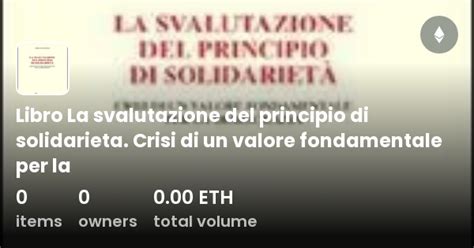 Libro La Svalutazione Del Principio Di Solidarieta Crisi Di Un Valore