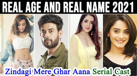 Zindagi Mere Ghar Aana Serial Cast Real Name And Real Age 2021 New Video Youtube