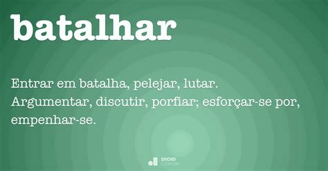 O Que Significa Batalha - Batalhar - Dicio, Dicionário Online de Português