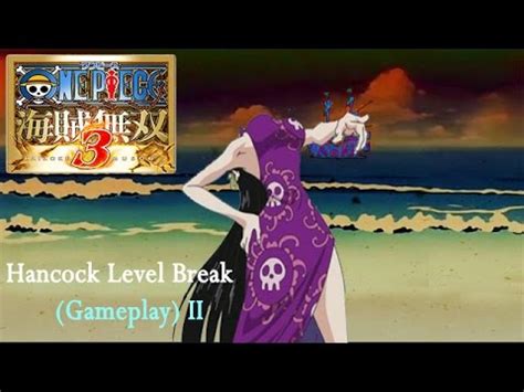 One Piece Pirate Warriors 3 Hancock Level Break Gameplay 2