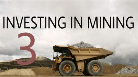 Investing In Mining Companies Good Management Mining Success Youtube