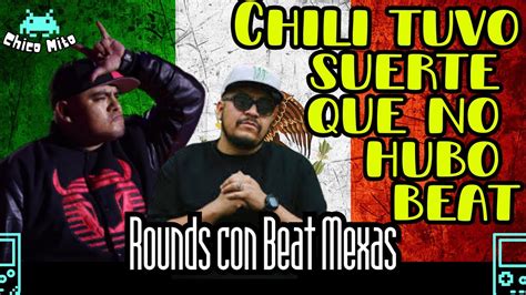 Chili Tiene Suerte Que No Hubo Round Con Beat Mexicanos Sobre El