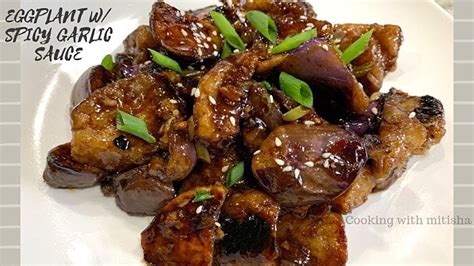 Eggplant With Spicy Garlic Sauce Vegan And Vegetarian Eggplant Recipe Crispy Sautéed Eggplant