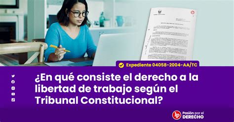 En qué consiste el derecho a la libertad de trabajo según el Tribunal