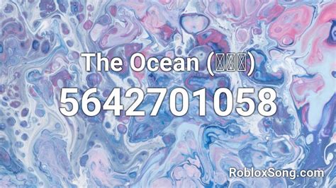 The Ocean 쿠키런 Roblox Id Roblox Music Codes