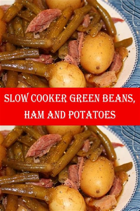 Slow Cooker Green Beans Ham And Potatoes