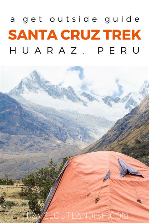 A Get Outside Guide The Santa Cruz Trek Peru Travel Outlandish