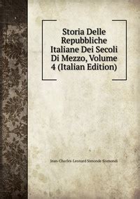 Характеристики Storia Delle Repubbliche Italiane Dei Secoli Di Mezzo