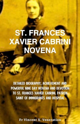 St Frances Xavier Cabrini Novena Detailed Biography Achievement And