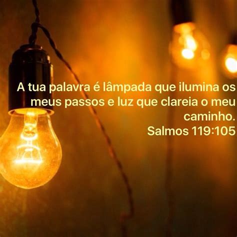 Salmos 119 105 A tua palavra é lâmpada para os meus pés e luz para o