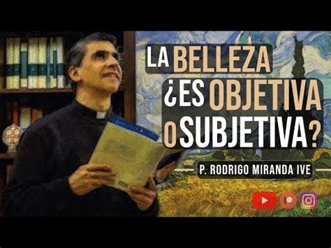 Descubriendo La Verdad La Belleza Es Subjetiva O Objetiva Todo Lo