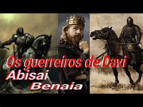 ABISAI E BENAIA Os Guerreiros De Davi YouTube