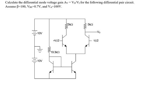 Solved Calculate The Differential Mode Voltage Gain Ay Chegg