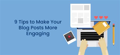 9 Tips To Make Your Blog Posts More Engaging Poptin Blog