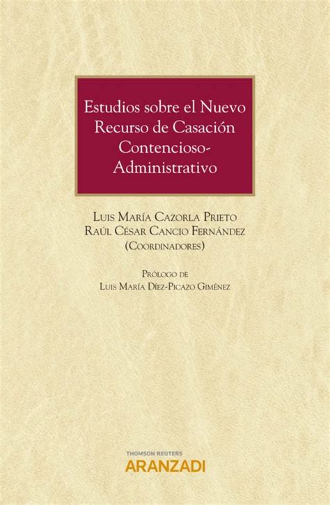 Estudios Sobre El Nuevo Recurso De Casación Contencioso Administrativo