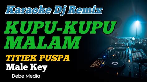 Karaoke Dj Kupu Kupu Malam Titiek Puspa Male Key Youtube