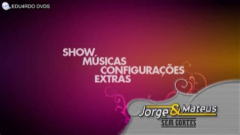 Menu Do DVD Jorge E Mateus Ao Vivo Sem Cortes 2010 YouTube