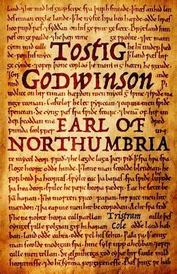 Tostig Godwinson, Earl of Northumbria by Tristram Cole | Goodreads