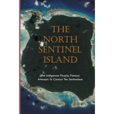 The North Sentinel Island : The Indigenous People, Famous Attempts To ...