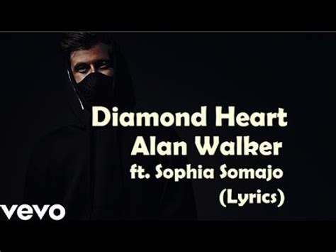 Alan Walker Diamond Heart Feat Sophia Somajo Lyrics Youtube