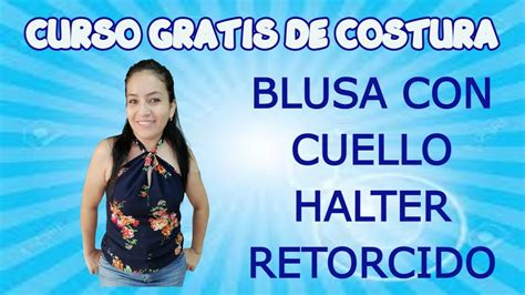 Como Hacer Una Blusa Con Cuello Halter Retorcido Youtube