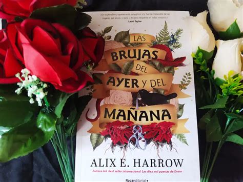 Las Brujas Del Ayer Y El Ma Ana De Alix E Harrow Lee Mujeres