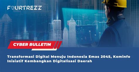 Transformasi Digital Menuju Indonesia Emas 2045 Kominfo Inisiatif