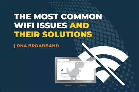 The Most Common Wifi Issues And Their Solutions Dna Broadband