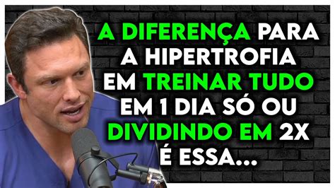 Treinar Tudo Em Dia S Ou Dividir Mais Vezes Na Semana Para Ganhar