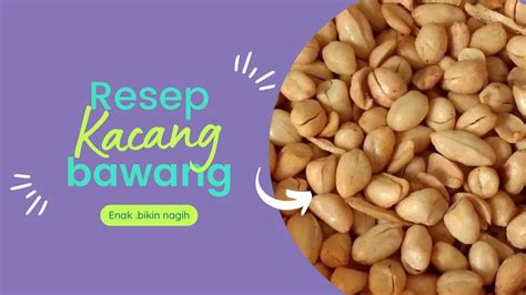 Resep Kacang Bawang Gurih Dan Renyah Youtube