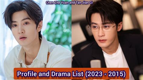 Chen Zhe Yuan And Tan Jian Ci Profile And Drama List