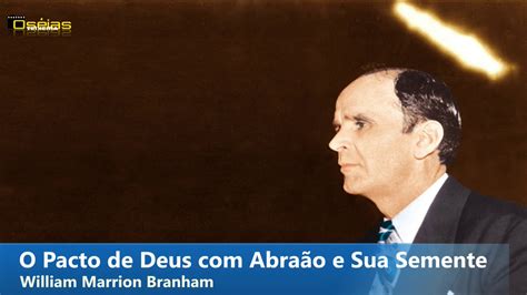 O Pacto De Deus Abra O E Sua Semente William Marrion Branham