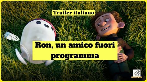 Ron Un Amico Fuori Programma Trailer Ufficiale Youtube