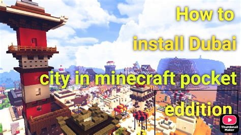 How To Install Loggy And Chapati S Dubai City Minecraft Pocket