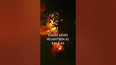 Kebakaran Pondok Pesantren Al Ikhlas Lampoko Polman18 Januari 2020