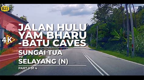 K B Jalan Hulu Yam Bharu Batu Caves Sungai Tua To Selayang N